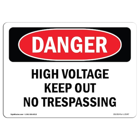 Signmission OSHA Danger Sign, 18" Height, 24" Width, Aluminum, High Voltage Keep Out No Trespassing, Landscape OS-DS-A-1824-L-2547